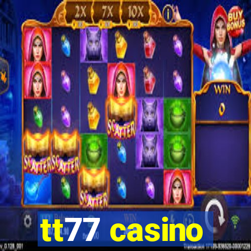 tt77 casino